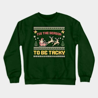 Tis The Season To be Tacky Funny Knitted Anti Christmas Crewneck Sweatshirt